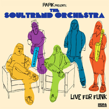 The Soultrend Orchestra and Papik - Live For Funk