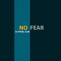 DJ Pavel Slim - No Fear