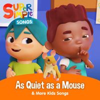Super Simple Songs - As Quiet As A Mouse & More Kids Songs