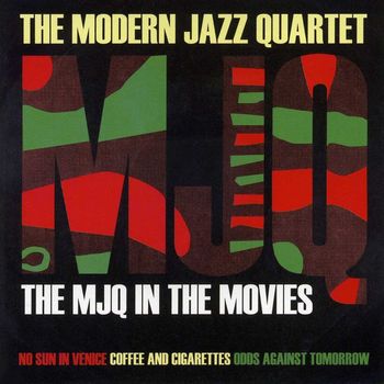 The Modern Jazz Quartet - The MJQ in the Movies