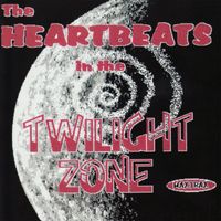 The Heartbeats - The Heartbeats in the Twilight Zone