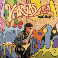 Vargas Blues Band - Del Sur