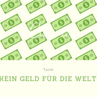 Tarek - Kein Geld für die Welt