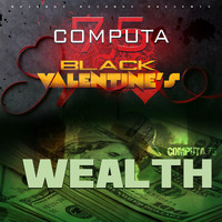 Computa - Black Valentine's / Wealth (Explicit)