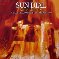 Sun Dial - Return Journey: The Lost Second Album Sessions 1991