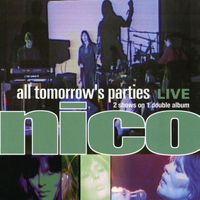 Nico - All Tomorrows Parties: Nico Live