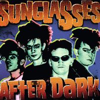 Sunglasses After Dark - Sunglasses After Dark (Explicit)