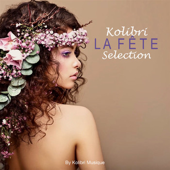 Various Artists - Kolibri - La fête selection