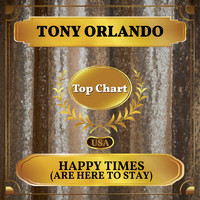 Tony Orlando - Happy Times (Are Here to Stay) (Billboard Hot 100 - No 82)