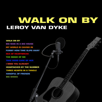 Leroy Van Dyke - Walk On By