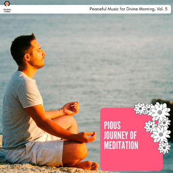 Anupama Reddy - Pious Journey of Meditation - Peaceful Music for Divine Morning, Vol. 5