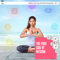 Katherine Watson - The Pure Side of Wisdom - Mellow Morning with Meditating Music, Vol. 1
