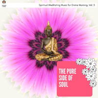 Katherine Watson - The Pure Side of Soul - Spiritual Meditating Music for Divine Morning, Vol. 3