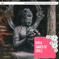 Leo Smith - Divya Shakti of Souls - Spiritual Meditation Music for Positive Mind, Vol. 4