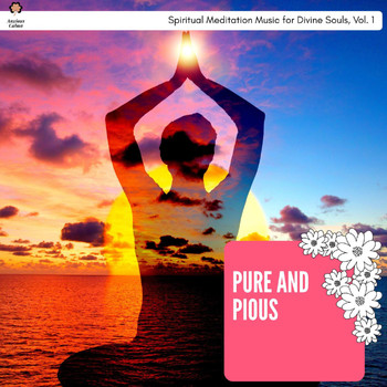 Tucker Smith - Pure and Pious - Spiritual Meditation Music for Divine Souls, Vol. 1