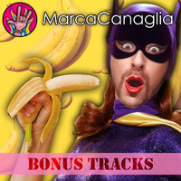 Marca Canaglia - Bonus Tracks