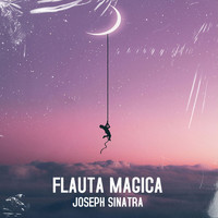 Joseph Sinatra - Flauta Magica