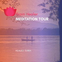 Healed Terra - Meditation Tour