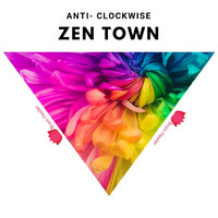 Zen Town - Anti- Clockwise