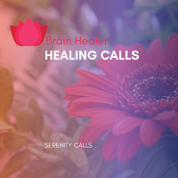 Serenity Calls - Healing Calls