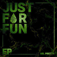 Mr. Pretty - Just for Fun (Explicit)