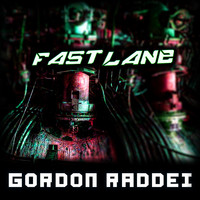 Gordon Raddei - Fastlane