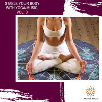 Spiritual Sound Clubb - Stable Your Body With Yoga Music, Vol. 3