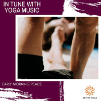 Spiritual Sound Clubb - In Tune With Yoga Music - Early Morning Peace