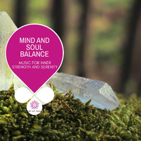 The Focal Pointt - Mind and Soul Balance - Music for Inner Strength and Serenity
