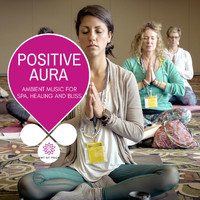 Sapta Chakras - Positive Aura - Ambient Music for Spa, Healing and Bliss