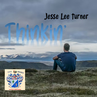 Jesse Lee Turner - Thinkin'