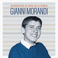 Gianni Morandi - Andavo a 100 all'Ora