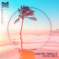 Liquid Skills - Divine Vibes