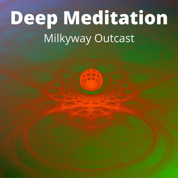 Milkyway Outcast - Deep Meditation