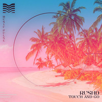 Rushd - Touch and Go