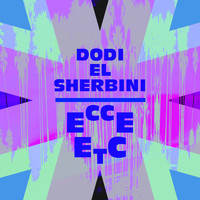 Dodi El Sherbini - Ecce etc.