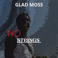 Glad Moss - No Strings (Explicit)