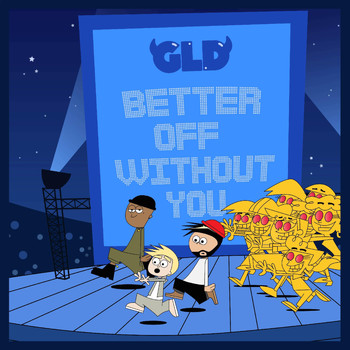 GLD - Better Off Without You (Explicit)