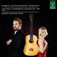 Mono Guitar Duo (Giuseppe Molino / Anna Krystyna Nowicka - Castelnuovo-tedesco: The Well Tempered Guitars op. 199 Vol. 1