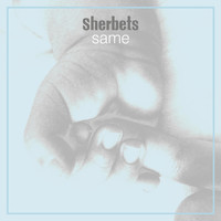 Sherbets - Same