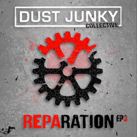 Dust Junky Collective - Reparation EP 3