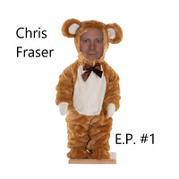 Chris Fraser - EP 1