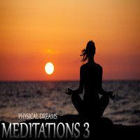 Physical Dreams - Meditations 3