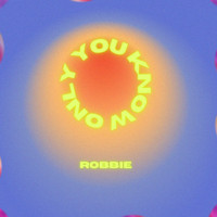 Robbie - Only You Know (Explicit)