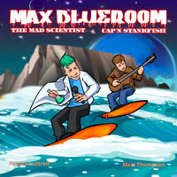 Patrick Luttrell - Max Blueroom the Madscientist Cap'n Stankfish (Explicit)