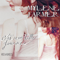 Mylène Farmer - C'est une belle journée (Remixes)