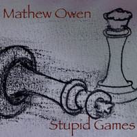 Mathew Owen - Stupid Games