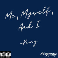 King - Me, Myself, and I (Explicit)