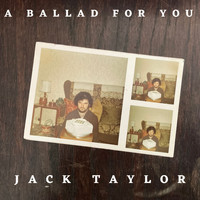 Jack Taylor - A Ballad for You