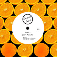 Jerry K - Don't Push Me
